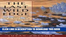 Best Seller The Last Wild Edge: One Woman s Journey from the Arctic Circle to the Olympic Rain