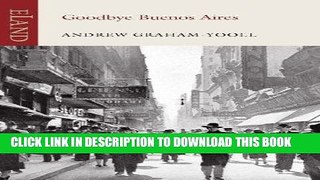 Best Seller Goodbye Buenos Aires Free Read