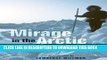 Best Seller Mirage in the Arctic: The Astounding 1907 Mikkelsen Expedition (Arctic Adventure) Free