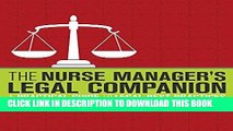 [READ] EBOOK The Nurse Manager s Legal Companion: A Practical Guide to Legal Best Practices ONLINE
