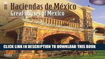 Ebook Haciendas de MÃ©xico - Great Houses of Mexico 2015 Square 12x12 (Spanish) (Spanish Edition)
