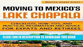 Ebook Moving to Mexico s Lake Chapala: Subtitle: Checklists, How-tos, and Practical Information