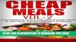 Ebook Cheap Meals: Enjoy 25 Delicious and Easy Budget Friendly Meals at Your Desk, A Great