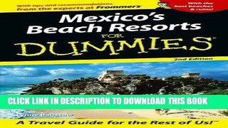 Best Seller Mexico s Beach Resorts For Dummies (Dummies Travel) Free Read