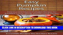Ebook Easy Pumpkin Recipes: Delicious and Diverse Pumpkin Recipes For Breakfast, Lunch, Dinner and