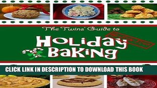 Best Seller The Twins  Guide to Gluten-Free Holiday Baking: 25 Quick and Easy Recipes for Busy