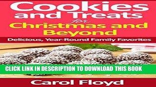 Best Seller COOKIES AND TREATS FOR CHRISTMAS AND BEYOND: DELICIOUS, YEAR-ROUND FAMILY FAVORITES