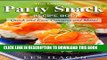 Best Seller Party Snack Recipes: The Ultimate Party Snack Recipe Book: Quick and Easy Canapes and