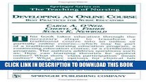[FREE] EBOOK Developing an Online Course: Best Practices for Nurse Educators (Springer Series on
