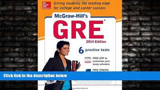 GET PDF  McGraw-Hill s GRE, 2014 Edition: Strategies + 6 Practice Tests + Test Planner App