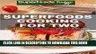 Best Seller Superfoods Cooking For Two: Over 150 Quick   Easy Gluten Free Low Cholesterol Whole