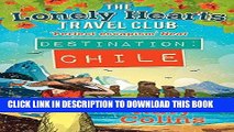 Ebook Destination Chile (The Lonely Hearts Travel Club) Free Read