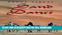 Ebook Sand Dance: By Camel Across Arabia s Great Southern Desert Free Read