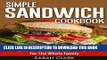 Best Seller Simple Sandwich Cookbook:  Quick   Easy Sandwich Recipes for The Whole Family Free Read