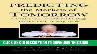 [PDF] Predicting the Markets of Tomorrow: A Contrarian Investment Strategy for the Next Twenty