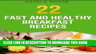Ebook Fast and Healthy BREAKFAST Recipes (Cookbooks for Busy Moms Book 1) Free Download