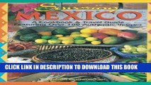Best Seller Savoring Mexico: A Cookbook   Travel Guide to the Recipes   Regions of Mexico by