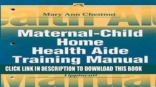 [FREE] EBOOK Maternal-Child Home Health Aide Training Manual (Home Care Manuals) ONLINE COLLECTION