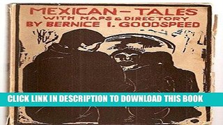 Ebook Mexican-Tales: A Compilation of Mexican Stories and Legends with Maps and Complete Travel