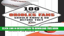 Best Seller 100 Things Orioles Fans Should Know   Do Before They Die (100 Things...Fans Should