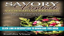 Best Seller SAVORY VEGETABLE VEGETARIAN RECIPES: Finger-licking delicacies for young adults,
