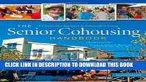 Ebook The Senior Cohousing Handbook: A Community Approach to Independent Living, 2nd Edition Free
