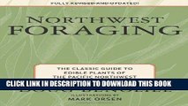 Ebook Northwest Foraging: The Classic Guide to Edible Plants of the Pacific Northwest Free Read