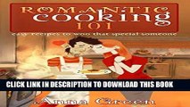 Ebook Romantic cooking 101: Easy recipes to woo that special someone (easy dinner recipes, dinner