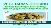 Ebook Vegetarian Cooking: Stir-Fried Black Fungus, Carrot and Soya Beans in Spicy Fermented Bean