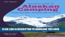 Ebook Traveler s Guide to Alaskan Camping: Alaska and Yukon Camping With RV or Tent (Traveler s