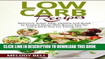 Best Seller Low Carb Recipes: Delicious, Super Easy, Healthy and Quick to Prepare Meals With Bonus