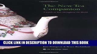 [PDF] The New Tea Companion: A Guide to Teas Throughout the World Popular Online