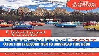 Best Seller The Unofficial Guide to Disneyland 2017 Free Read