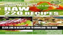 Best Seller 220 Raw Recipes - A complete guide to raw enzymatic diet, secrets and lifestyle Free