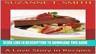 Best Seller Decadent Desserts and Loverly Libations: A Love Story in Recipes (Recipes for Romance