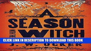 Ebook A Season with the Witch: The Magic and Mayhem of Halloween in Salem, Massachusetts Free