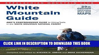 Best Seller White Mountain Guide: AMC s Comprehensive Guide To Hiking Trails In The White Mountain