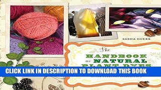 Best Seller The Handbook of Natural Plant Dyes: Personalize Your Craft with Organic Colors from