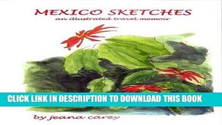 Best Seller Mexico Sketches: An Illustrated Travel Memoir, Or, Suburban Matron as Gringa Free Read