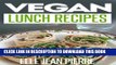 Ebook Vegan Lunch Recipes: Delicious   Easy To Make Lunch Ideas For Vegans. (Simple Vegan Recipe