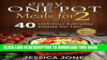 Best Seller Easy One Pot Meals for 2: 40 Delicious Everyday Dishes for Two without the cleaning