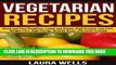 Best Seller Vegetarian Recipes: Quick and Easy Breakfast, Lunch, and Dinner, High Protein, Low