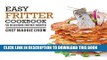 Ebook Easy Fritter Cookbook: 50 Delicious Fritter Recipes (Fritter Recipes, Fritter Cookbook Book