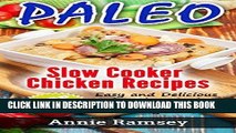 Ebook Paleo Slow Cooker Chicken Recipes: Paleo Slow Cooker Chicken Recipes:Top 30  Easy and