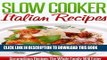 Best Seller Italian Slow Cooker Recipes: Delicious Italian Crockpot Recipes. (Simple Slow Cooker
