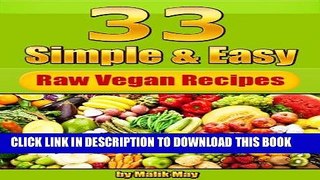 Best Seller Raw Vegan Recipes: 33 Simple   Easy To Do Raw Vegan Recipes (Nutrition   Weightloss