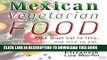 Best Seller Mexican Vegetarian Food - Cookbook (Mexican Vegetarian Food Cookbook 1) Free Read
