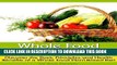 Ebook Whole Food Plant-Based Diet: Discover the Basic Principles and Health Benefits of a Whole
