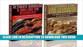 Best Seller Cooking Books Box Set #6: Ultimate Barbecue and Grilling for Beginners + Cooking for