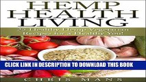 Ebook Hemp Health Living: 25 Healthy Hemp Vegetarian Recipes for a Healthy You! Free Read